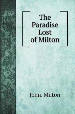 Book cover for The Paradise Lost of Milton