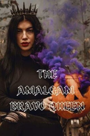 Cover of The Amalgam Bravo Queen