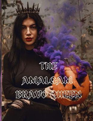 Book cover for The Amalgam Bravo Queen