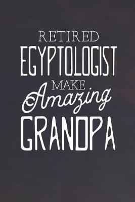 Book cover for Retired Egyptologist Make Amazing Grandpa