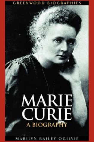 Cover of Marie Curie: A Biography. Greenwood Biographies.