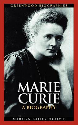 Cover of Marie Curie: A Biography. Greenwood Biographies.