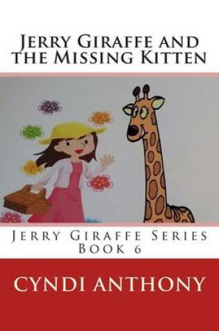 Cover of Jerry Giraffe and the Missing Kitten