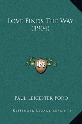 Cover of Love Finds the Way (1904)