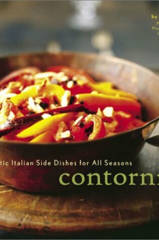 Cover of Contorni Authentic Italian Side Dishes for All Seasons