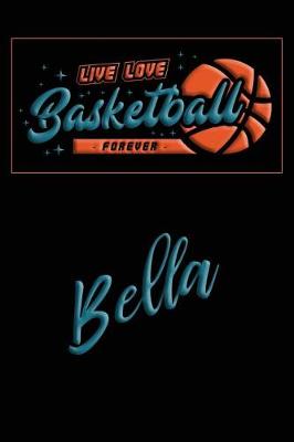 Book cover for Live Love Basketball Forever Bella