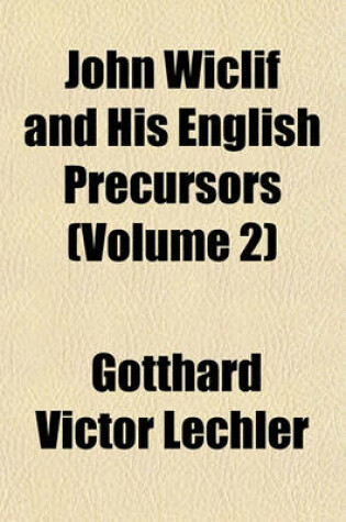 Cover of John Wiclif and His English Precursors Volume 1