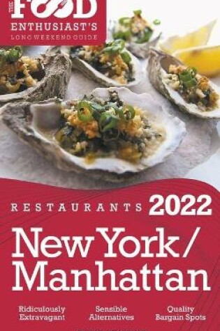 Cover of 2022 New York / Manhattan Restaurants - The Food Enthusiast's Long Weekend Guide