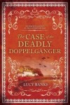 Book cover for The Case of the Deadly Doppelganger