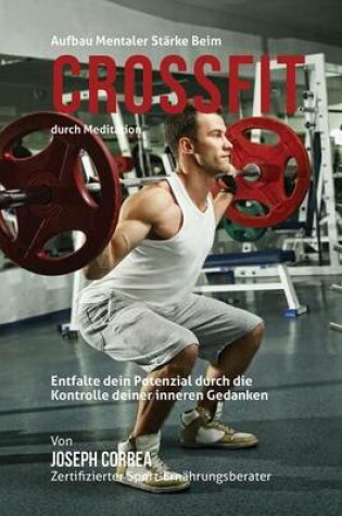 Cover of Aufbau Mentaler Starke Beim Crossfit Durch Meditation