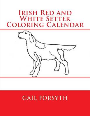 Book cover for Irish Red and White Setter Coloring Calendar