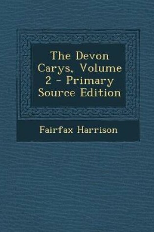 Cover of The Devon Carys, Volume 2 - Primary Source Edition