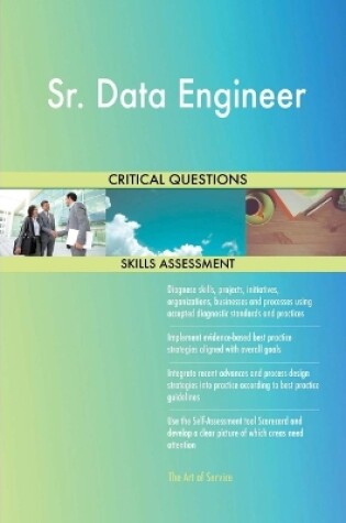 Cover of Sr. Data Engineer Critical Questions Skills Assessment