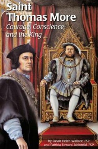 Cover of Saint Thomas More: Courage, Conscience, and the King