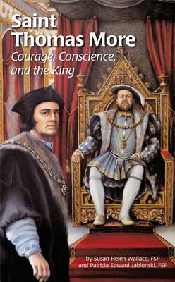 Book cover for Saint Thomas More: Courage, Conscience, and the King