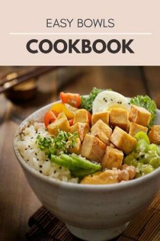 Cover of Easy Bowls Cookbook