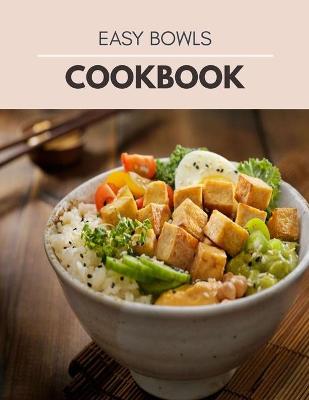 Cover of Easy Bowls Cookbook