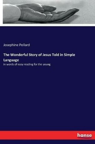 Cover of The Wonderful Story of Jesus Told in Simple Language