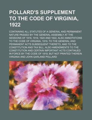 Book cover for Pollard's Supplement to the Code of Virginia, 1922; Containing All Statutes of a General and Permanent Nature Passed by the General Assembly at the Se