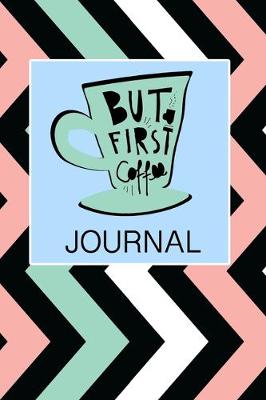 Book cover for But First Coffee Journal