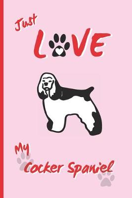 Book cover for Just Love My Cocker Spaniel