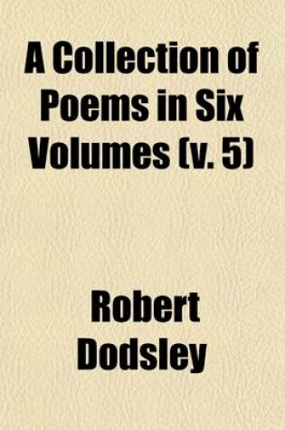 Cover of A Collection of Poems in Six Volumes (Volume 5)