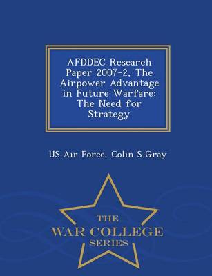 Book cover for Afddec Research Paper 2007-2, the Airpower Advantage in Future Warfare