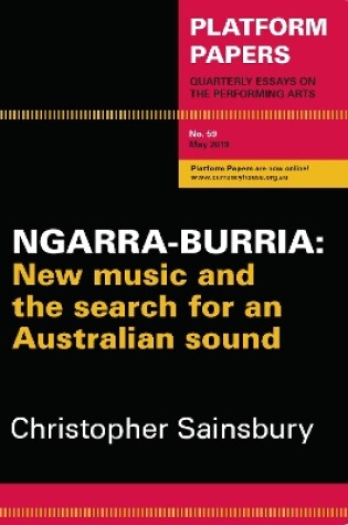 Cover of Platform Papers 59: Ngarra-burria: New music and the search for an Australian sound