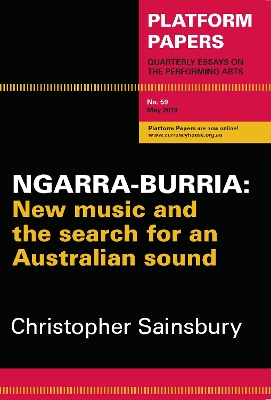 Book cover for Platform Papers 59: Ngarra-burria: New music and the search for an Australian sound