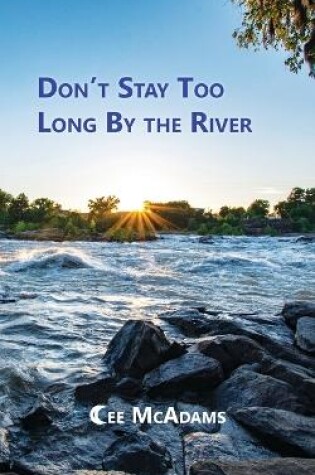 Cover of Don't Stay Too Long by the River