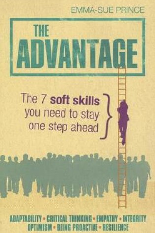 Cover of Advantage, The: The 7 Soft Skills You Need to Stay One Step Ahead