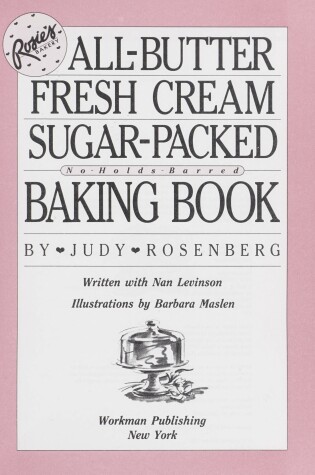 Cover of Rosie's Bakery All-Butter, Fresh Cream, Sugar-Packed, No-Holds-Barred Baking Book