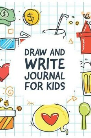 Cover of Draw and Write Journal for Kids