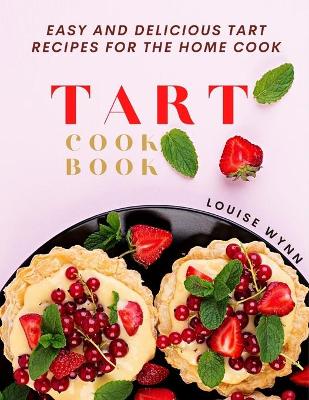 Book cover for Tart Cookbook
