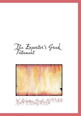 Book cover for The Expositor's Greek Testament