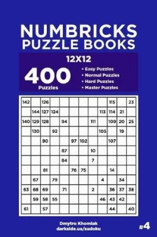 Cover of Numbricks Puzzle Books - 400 Easy to Master Puzzles 12x12 (Volume 4)