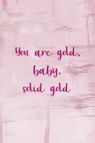 Cover of You Are Gold, Baby, Solid Gold