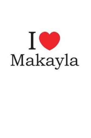 Cover of I Love Makayla