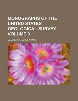 Book cover for Monographs of the United States Geological Survey Volume 3