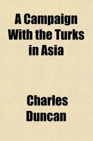 Cover of A Campaign with the Turks in Asia (Volume 2)