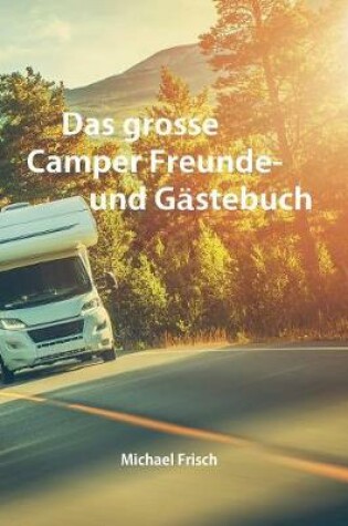 Cover of Das grosse Camper Freunde- und Gastebuch