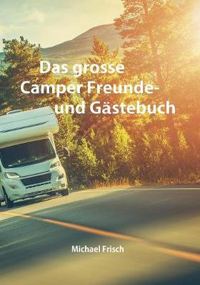 Book cover for Das grosse Camper Freunde- und Gastebuch