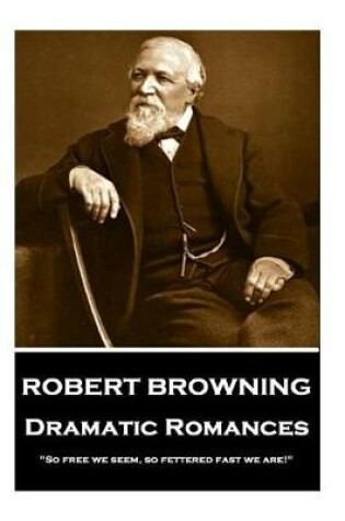 Cover of Robert Browning - Dramatic Romances