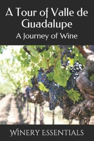 Cover of A Tour of Valle de Guadalupe