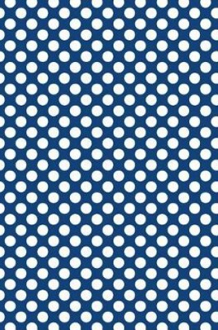 Cover of Polka Dots - Navy Blue 101 - Lined Notebook With Margins 8.5x11