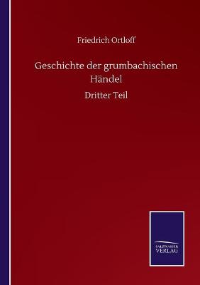 Book cover for Geschichte der grumbachischen Händel