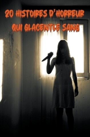 Cover of 20 Histoires d'horreur qui glacent le sang