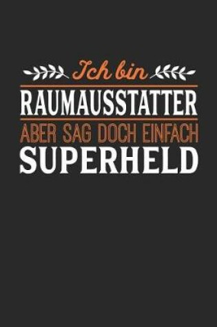 Cover of Ich bin Raumausstatter aber sag doch einfach Superheld