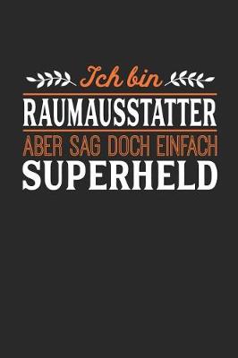 Book cover for Ich bin Raumausstatter aber sag doch einfach Superheld