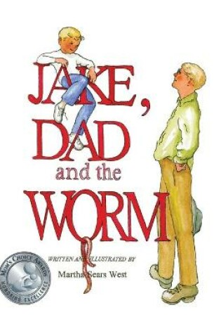 Cover of Jake, Dad and the Worm